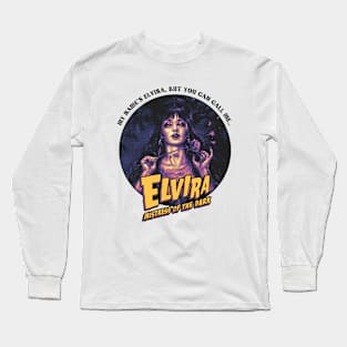 My Name Elvira, But You Can Call Me Long Sleeve T-Shirt